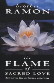 The flame of sacred love : the divine fire in human experience