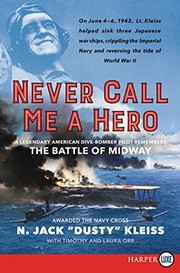 Never Call Me a Hero by N. Jack "Dusty" Kleiss, Timothy Orr, Laura Orr