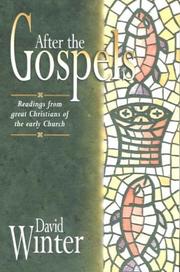 After the Gospels : readings from great Christians of the early Church
