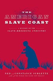 The American slave coast by Ned Sublette, Constance Sublette, Robin Eller