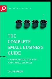 The complete small business guide : a sourcebook for new and small businesses