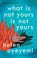 Cover of: What Is Not Yours Is Not Yours