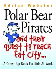 Polar bear pirates and their quest to reach Fat City : a grown-up's book for kids at work