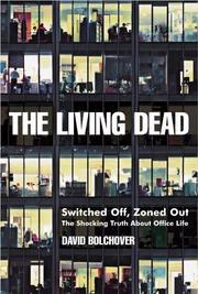 The living dead : switched off, zoned out : the shocking truth about office life