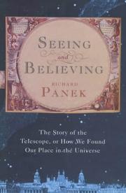 Seeing and believing : the story of the telescope, or how we found our place in the universe