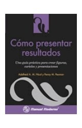 Cover of: Como presentar resultados : una guia practica para crear figuras, carteles y presentaciones