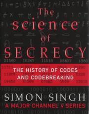 Cover of: The science of secrecy: the secret history of codes and codebreaking
