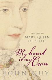 Cover of: My heart is my own: the life of Mary Queen of Scots