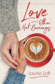 Cover of: Love and Other Hot Beverages