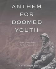 Anthem for doomed youth : twelve soldier poets of the First World War