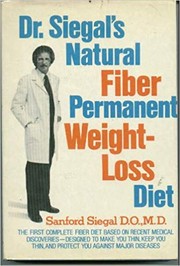 Cover of: Dr. Siegal's Natural Fiber Permanent Weight-Loss Diet