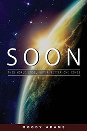 Cover of: Soon: This World Is Ending, but a Better One Is Coming