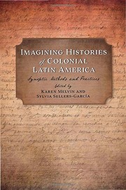 Cover of: Imagining Histories of Colonial Latin America: Synoptic Methods and Practices