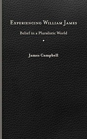 Cover of: Experiencing William James: Belief in a Pluralistic World