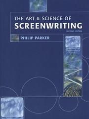 The Art and Science of Screenwriting by Philip Parker