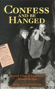 Confess and be hanged : Scottish crime and punishment through the ages