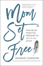 Mom Set Free by Jeannie Cunnion
