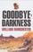 Cover of: Goodbye darkness