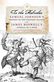 To the Hebrides : Samuel Johnson's Journey to the western islands of Scotland ; and James Boswell's Journal of a tour to the Hebrides