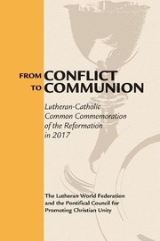 Cover of: From Conflict to Communion: Reformation Resources 1517-2017