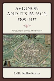 Avignon and Its Papacy, 1309-1417 by Joëlle Rollo-Koster