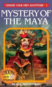 Choose Your Own Adventure - Mystery of the Maya by R. A. Montgomery