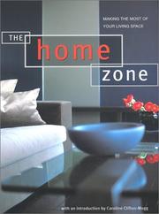 Cover of: The home zone: making the most of your living space.