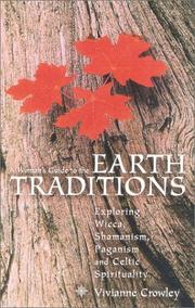 Cover of: A Woman's Guide to the Earth Traditions: Exploring Wicca, Shamanism, Paganism and Celtic Spirituality