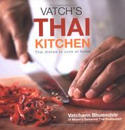 Cover of: Vatch's Thai kitchen: Thai dishes to cook at home
