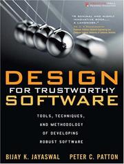 Design for trustworthy software : tools, techniques, and methodology of developing robust software