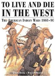 To live and die in the West : the American Indian wars