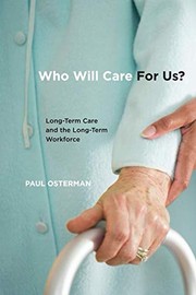 Cover of: Who Will Care For Us?: Long-Term Care and the Long-Term Workforce