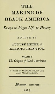 Cover of: The making of black America: essays in Negro life & history