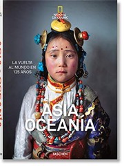 National Geographic. Around the World in 125 Years. Asia&Oceania by Reuel Golden