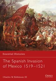 The Spanish invasion of Mexico 1519-1521