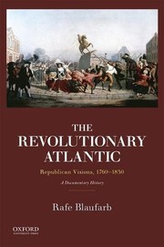 The Revolutionary Atlantic : Republican Visions, 1760-1830 by Rafe Blaufarb
