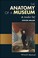 Cover of: The Anatomy of a Museum