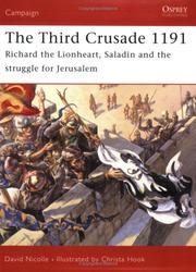 The Third Crusade 1191 : Richard the Lionheart, Saladin and the struggle for Jerusalem