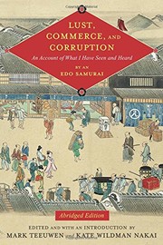 Cover of: Lust, Commerce, and Corruption: An Account of What I Have Seen and Heard, by an Edo Samurai, Abridged Edition