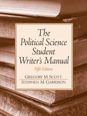 The political science student writer's manual by Gregory M. Scott, Stephen M. Garrison, Greg M. Scott, Steve M. Garrison