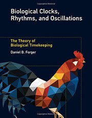 Biological Clocks, Rhythms, and Oscillations by Daniel B. Forger