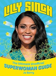 Cover of: Lilly Singh: The Unofficial Superwoman Guide