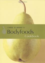 Jane Clarke's bodyfoods cookbook