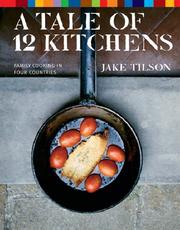 A tale of 12 kitchens : family cooking in four countries