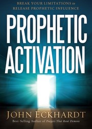 Prophetic Activation by John Eckhardt