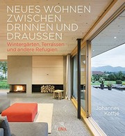 Cover of: Neues Wohnen zwischen drinnen und draußen: Wintergärten, Terrassen und andere Refugien