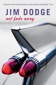 Cover of: Not Fade Away by Jim Dodge