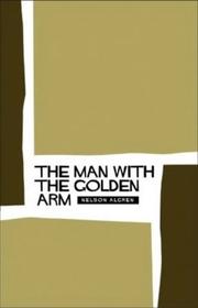 Cover of: The man with the golden arm: a novel