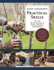 Cover of: Gene Logsdon's Practical Skills: A Revival of Forgotten Crafts, Techniques, and Traditions