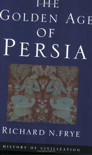 Cover of: The golden age of Persia: the Arabs in the East